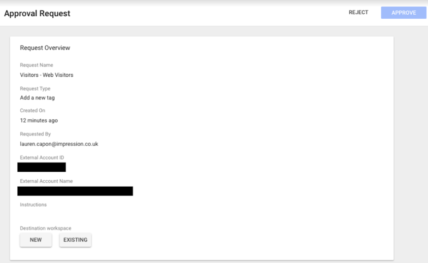Approval Request. Request Overview. Request Name: Visitors - Web Visitors. Request Type: Add a new tag. Created on: 12 minutes ago. Requested by: Email address. External Account ID. External Account Name. Instructions. External Account ID. Destination workplace: New, Existing